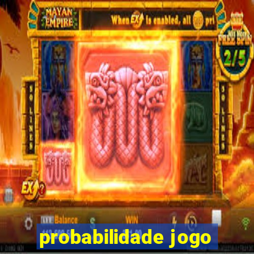 probabilidade jogo